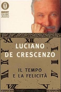 Il tempo e la felicita - Luciano De Crescenzo