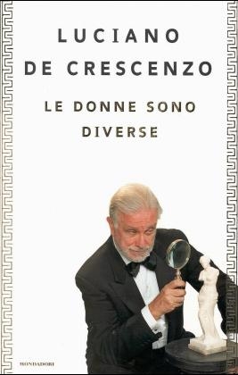 Le donne sono diverse - Luciano De Crescenzo