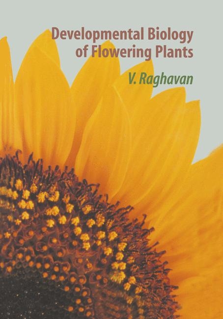 Developmental Biology of Flowering Plants -  V. Raghavan