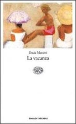 La vacanza - Dacia Maraini