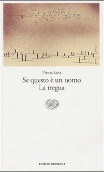 Se Questo E'un Uomo La Tregua - Primo Levi