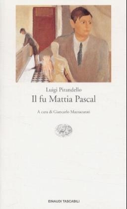 Il Fu Mattia Pascal - Luigi Pirandello