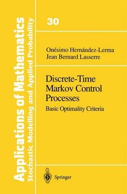 Discrete-Time Markov Control Processes -  Onesimo Hernandez-Lerma,  Jean B. Lasserre