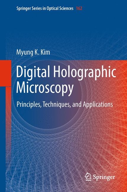 Digital Holographic Microscopy -  Myung K. Kim