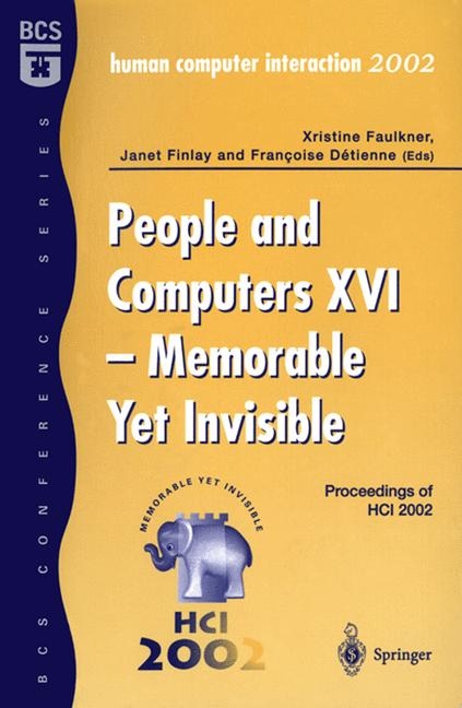 People and Computers XVI - Memorable Yet Invisible - 