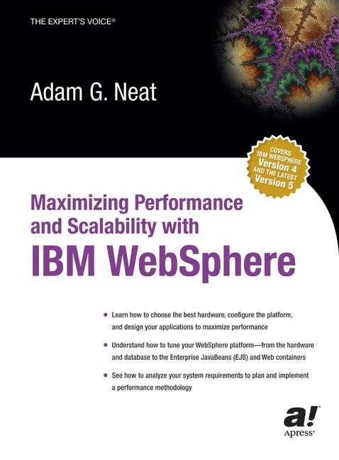 Maximizing Performance and Scalability with IBM WebSphere -  Adam Neat