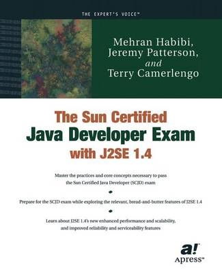 Sun Certified Java Developer Exam with J2SE 1.4 -  Terry Camerlengo,  Mehran Habibi,  Jeremy Patterson