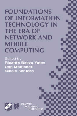 Foundations of Information Technology in the Era of Network and Mobile Computing - 