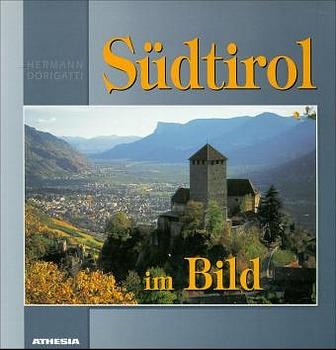 Südtirol im Bild - Hermann Dorigatti