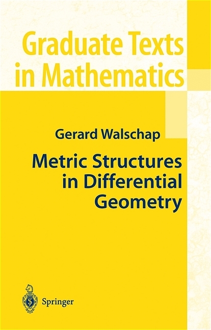 Metric Structures in Differential Geometry -  Gerard Walschap