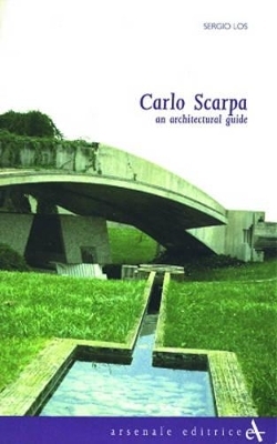 Carlo Scarpa: an Architectural Guide - Sergio Los