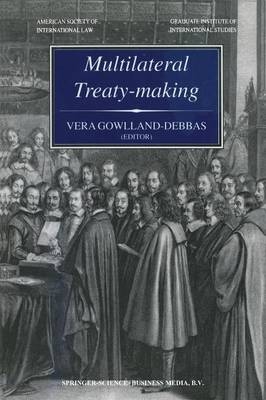 Multilateral Treaty-Making -  Vera Gowlland-Debbas