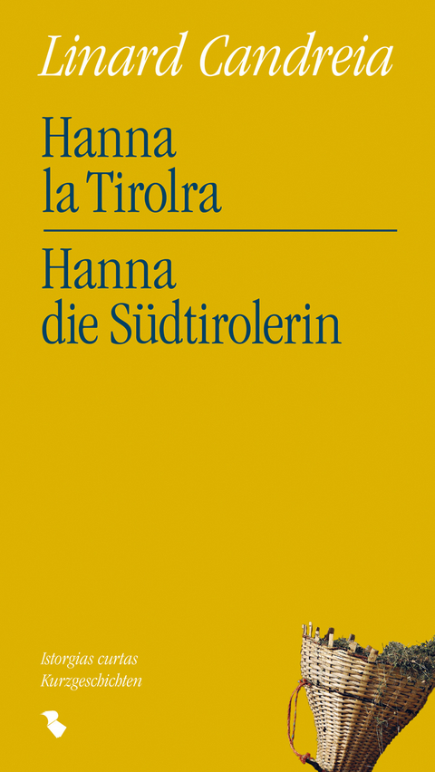 Hanna la Tirolra Hanna die Südtirolerin - Linard Candreia