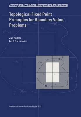 Topological Fixed Point Principles for Boundary Value Problems -  J. Andres,  Lech Gorniewicz