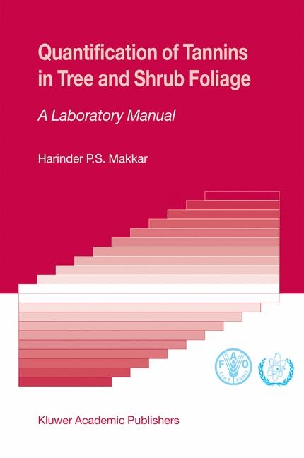 Quantification of Tannins in Tree and Shrub Foliage -  Harinder P.S. Makkar