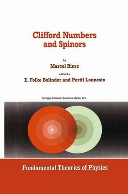 Clifford Numbers and Spinors -  Marcel Riesz