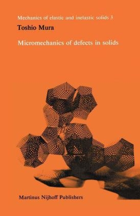 Micromechanics of defects in solids -  Toshio Mura