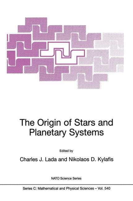 Origin of Stars and Planetary Systems - 