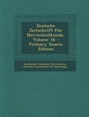 Deutsche Zeitschrift Fur Nervenheilkunde, Volume 16 - Primary Source Edition - 