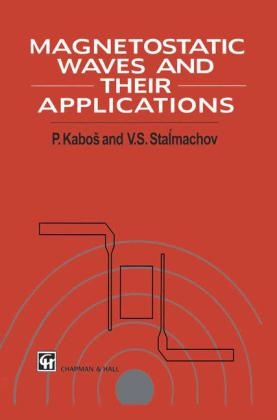 Magnetostatic Waves and Their Application -  Pavel Kabos,  V.S. Stalmachov