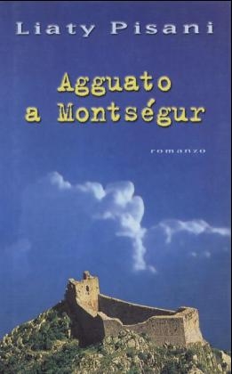 Agguato a Montsegur - Liaty Pisani