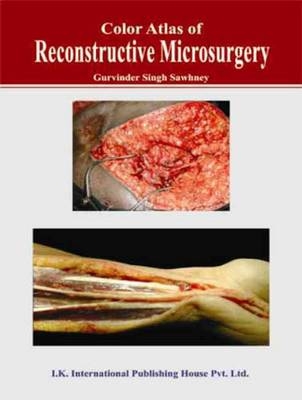 Color Atlas of Reconstructive Microsurgery - Gurvinder Singh Sawhney