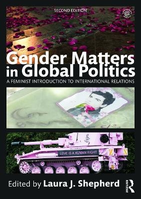 Gender Matters in Global Politics - 