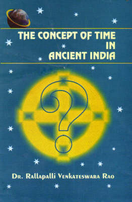 The Concept of Time in Ancient India - Rallapalli Venkateswara Rao