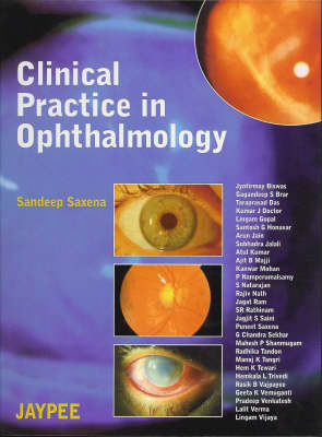 Clinical Practice in Ophthalmology - Sandeep Saxena