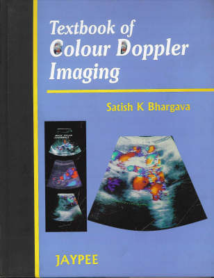 Textbook of Colour Doppler Imaging - Satish K. Bhargava