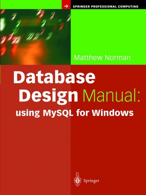 Database Design Manual: using MySQL for Windows -  Matthew Norman