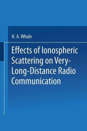 Effects of Ionospheric Scattering on Very-Long-Distance Radio Communication -  H.A. Whale