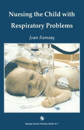 Nursing the Child with Respiratory Problems -  Joan Ramsay