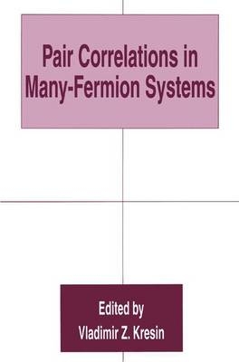 Pair Correlations in Many-Fermion Systems - 