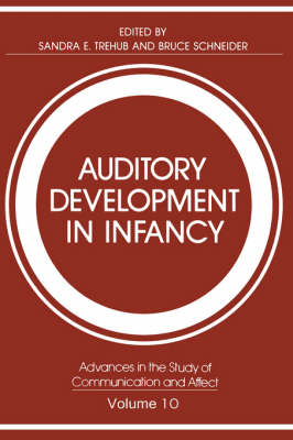 Auditory Development in Infancy -  Bruce Schneider,  Sandra E. Trehub