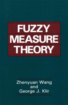 Fuzzy Measure Theory -  George J. Klir,  Zhenyuan Wang