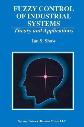 Fuzzy Control of Industrial Systems -  Ian S. Shaw