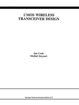 CMOS Wireless Transceiver Design -  Jan Crols,  Michiel Steyaert