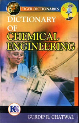 Dictionary of Chemical Engineering - Gurdip R. Chatwal