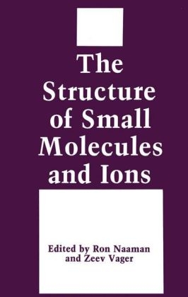 Structure of Small Molecules and Ions -  Ron Naaman,  Zeev Vager