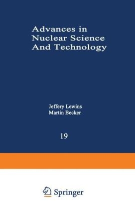 Advances in Nuclear Science and Technology -  Jeffery Lewins