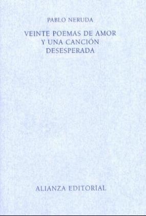 Veinte poemas de amor y una cancion desesperada - Pablo Neruda