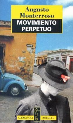 Movimiento perpetuo - Augusto Monterroso