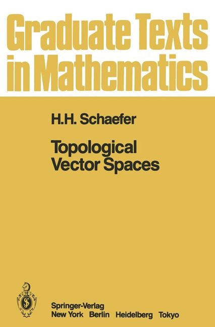 Topological Vector Spaces -  H.H. Schaefer