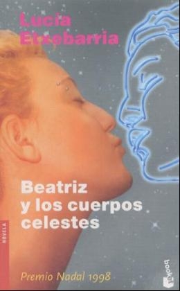 Beatriz y Los Cuerpos Celestes - Lucia Etxebarria