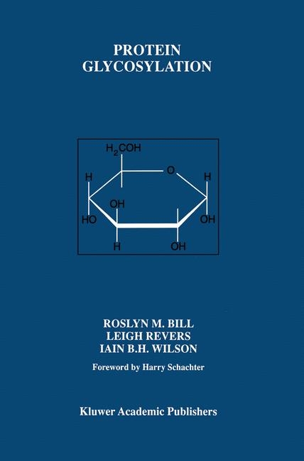 Protein Glycosylation -  Roslyn M. Bill,  Leigh Revers,  Iain B.H. Wilson