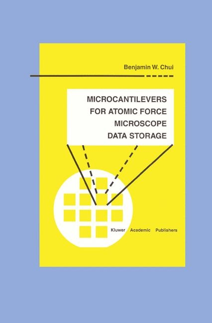 Microcantilevers for Atomic Force Microscope Data Storage -  Benjamin W. Chui