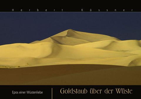 Goldstaub über der Wüste - Herbert Kössner