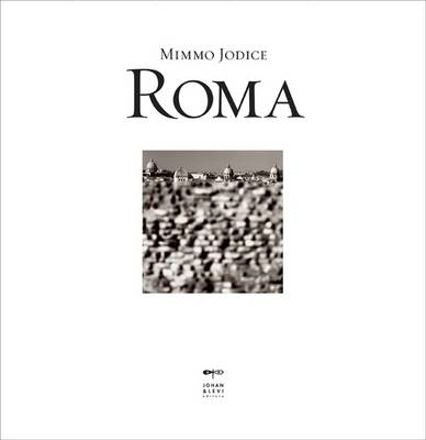 Roma - Mimmo Jodice, Richard Burdett, Cornelia Lauf