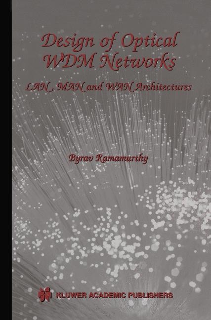 Design of Optical WDM Networks -  Byrav Ramamurthy